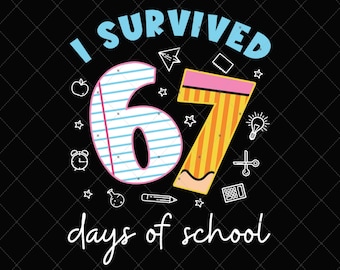 Funny I Survived 67 Days of School Png, Trending Meme, Teacher Student Gift, 100 Days Twist