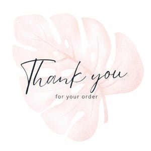 Puede incluir: Un dise&ntilde;o de estilo acuarela con una hoja de monstera rosa claro y las palabras "Thank you" en elegante escritura negra, seguido de "for your order". El dise&ntilde;o est&aacute; sobre un fondo blanco.