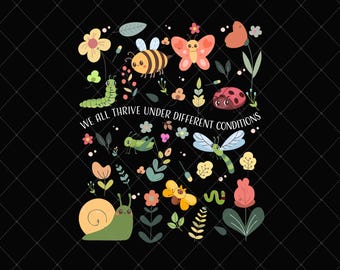 We All Thrive Under Different Conditions PNG, Autism Awareness Teacher Png, Autism Awareness, Acceptance, Teacher & Children's Book Design