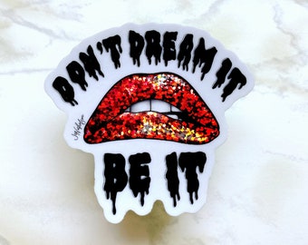 Don't Dream It - 3" Sticker (with Glitter Accent)