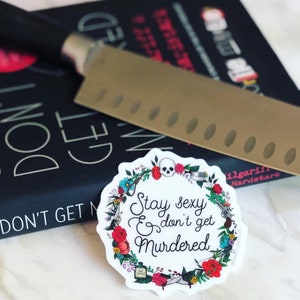 Stay Sexy & Don’t Get Murdered - 3” Clear Sticker image 3