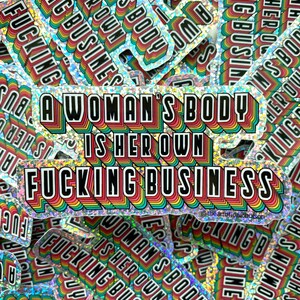 A Women's Body is Her Own Fucking Business 4 Glitter Sticker image 2