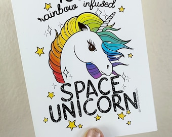 You Rainbow Infused Space Unicorn (Best Friend/Weird Compliment( - A2 Blank Card