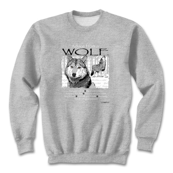 Wolf Sweatshirt | Gray Wolf | Advice From A Wolf | Nature Inspired | Animal Lover | Adult Sized Pullover Sweatshirt | Unisex Sweatshirt