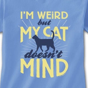 Judgy Cat T-Shirt | Grapic Tee | I'm Weird, But My Cat Doesn't Mind | Cat Owner | Animal Lover | Novelty Gift Apparel |Unisex Grapic T-Shirt