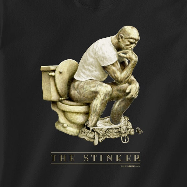 The Stinker T-Shirt | The Thinker Parody | Graphic Tee | Rodin Shirt | Funny T-Shirt | Bathroom Humor | Novelty Gift Apparel |Unisex T-Shirt