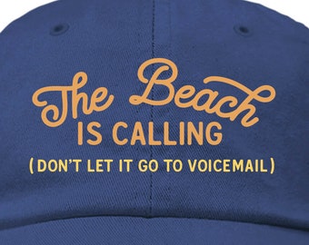 The Beach Is Calling Embroidered Hat | Baseball Cap | Baseball Hat | Embroidered Hat | Beach Hat | Novelty Gift Apparel | One Size Fits Most