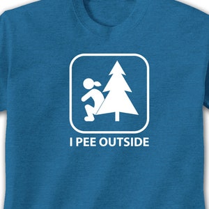 I Pee Outside Female T-Shirt Graphic Tee Funny Camping | Etsy