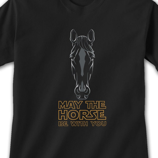 May The Horse Be With You T-Shirt | Star Wars Parody | Graphic Tee | Force Shirt | Horse Shirt | Animal Inspired | Novelty Gift | Unisex Tee