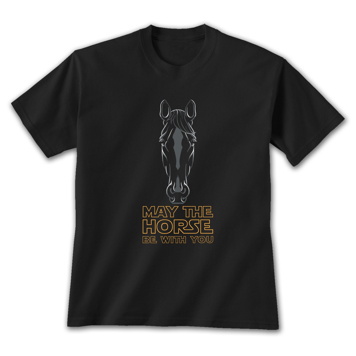 May The Horse Be With You T-Shirt May The Horse Be With You T-Shirt