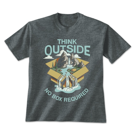 Think Outside No Box Necessary Outdoor Nature T-Shirt Gift Think Outside No Box Necessary Outdoor Nature T-Shirt Gift