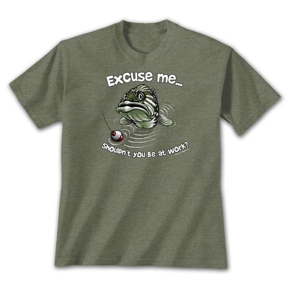 Excuse Me Fish T-shirt Graphic Tee Fishing Shirt Work Humor