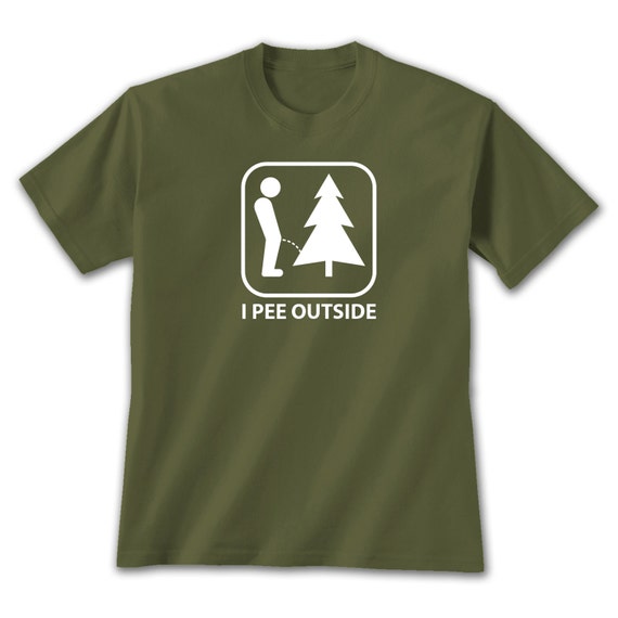 I Pee Outside T Shirt - Camping Shirt I Pee Outside T Shirt - Camping Shirt