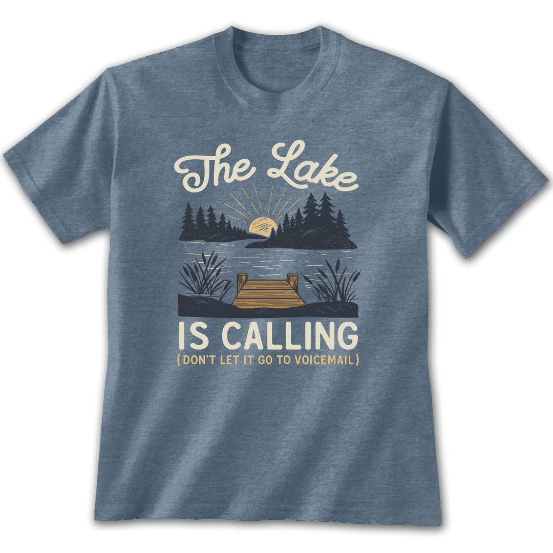 The Lake is Calling Tshirt Graphic Tee Nature Inspired Lake Life