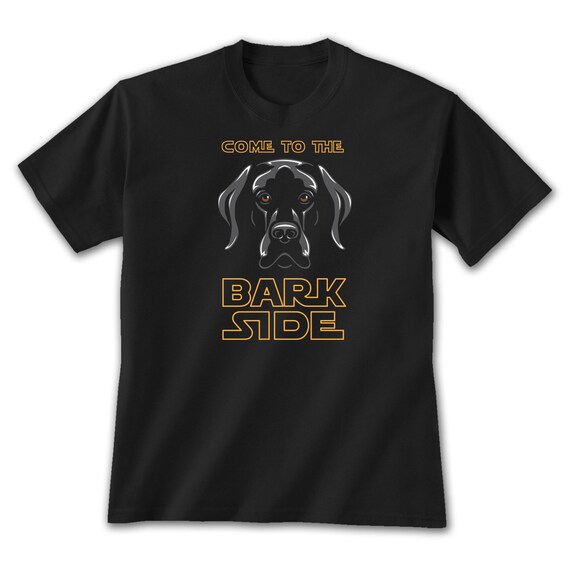 Come To The Bark Side T-Shirt Unique Black Lab Dog Star Wars | Etsy