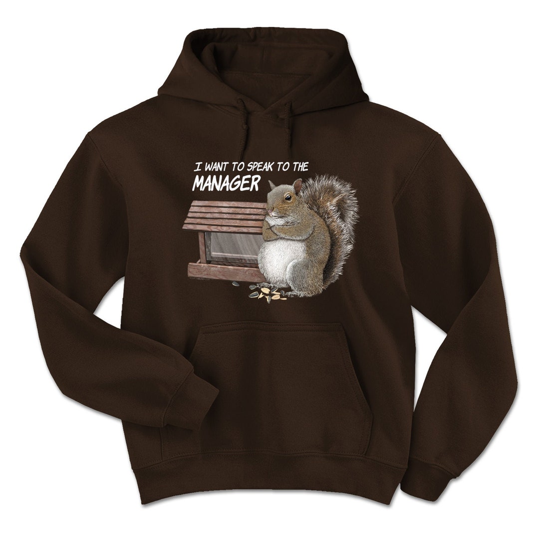 Squirrel Sweatshirt Adult Hoodie the Manager Funny Squirrels Animal
