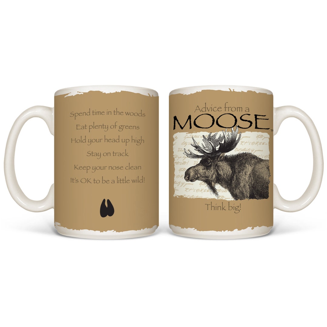 Moose Advice Mug Advice From A Moose Coffee Mug Moose Advice Cup Nature