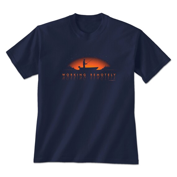 Fishing Shirt Work Remotely Fishing Graphic T-shirt Work From Home Gift for  Fisher Nature Lover Navy Shirt Unisex T-shirt 