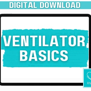 May include: A digital download for a course on ventilator basics, with a blue and white graphic of the text "Ventilator Basics" and a logo for Nurse RN Prep.