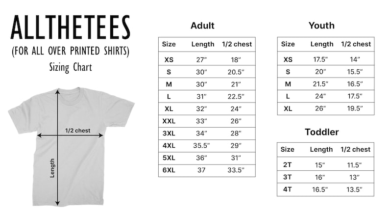 May include: Sizing chart for t-shirts with measurements in inches for adult, youth, and toddler sizes. The chart shows the length and 1/2 chest measurements for each size.