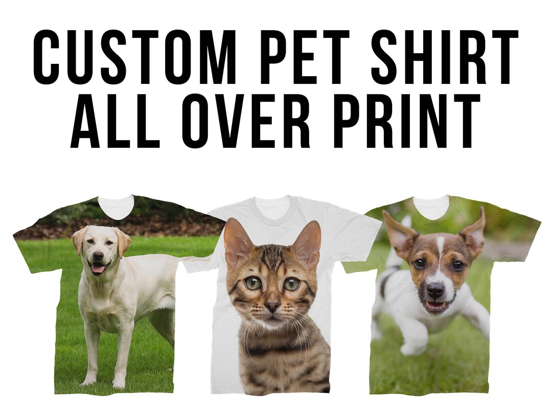 Custom Pet Tshirt All Over Print Photo Shirt Etsy