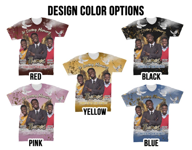 May include: A mockup of a t-shirt design with different color options. The design features a photo of two people with the text "In Loving Memory Thomas Forever in Our Hearts". The color options are red, black, yellow, pink, and blue.