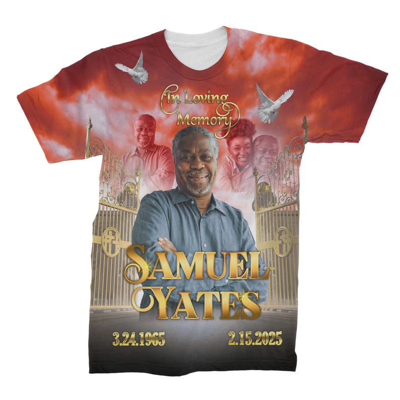 May include: A red, white, and gold t-shirt with a photo of a man and the text "In Loving Memory Samuel Yates 3.24.1965 2.15.2025".