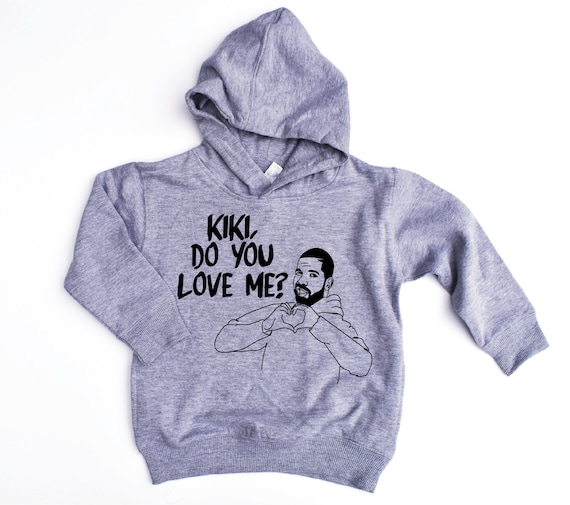 Kiki Do You Love Me Drake Shirt Kids Sweatshirt In My Etsy