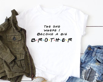 The One Where I Become a Big Brother Sister Shirt, I'm a Big Sister Brother, I'm going to be a big sister, Promoted to Big Sister Bodysuit