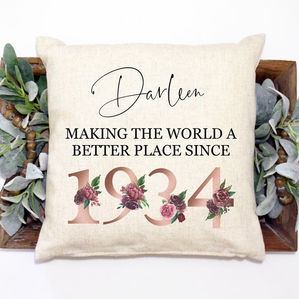 Personalized 90th Birthday Gift For Her, Pillow Cover Making the World a Better Place Since 1934, 90 Years Floral Pillow, Grandma Gift