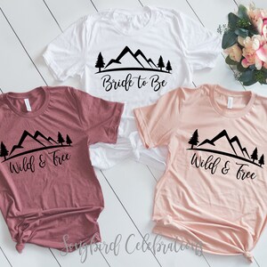 Bride to Be Wild and Free Bachelorette Shirts Mauve Peach White Black Grey Shirt Bachelorette Party T Shirts image 2