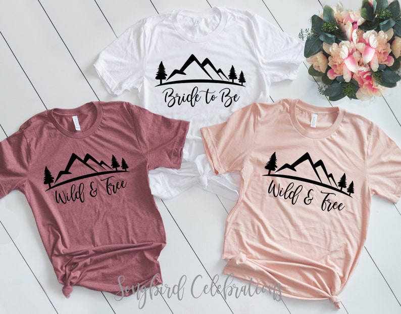 Bride to Be Wild and Free Bachelorette Shirts Mauve Peach White Black Grey Shirt Bachelorette Party T Shirts image 2