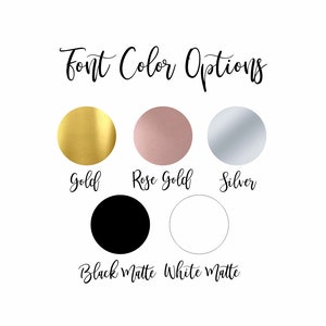 May include: Font color options for a design project. The colors are gold, rose gold, silver, black matte, and white matte.
