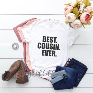 Best Cousin Ever Shirt Fun Cousin Funny Cousin Gift Mauve Peach White Black Grey Shirt Fun Gift for Cousin Gift for for Her