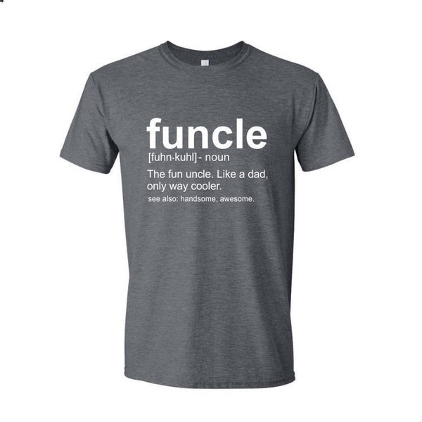 Funcle Definition Shirt Fun Uncle Funny Uncle Charcoal Grey Gray and White Shirt Fun Uncle Christmas Gift, Gift for Brother