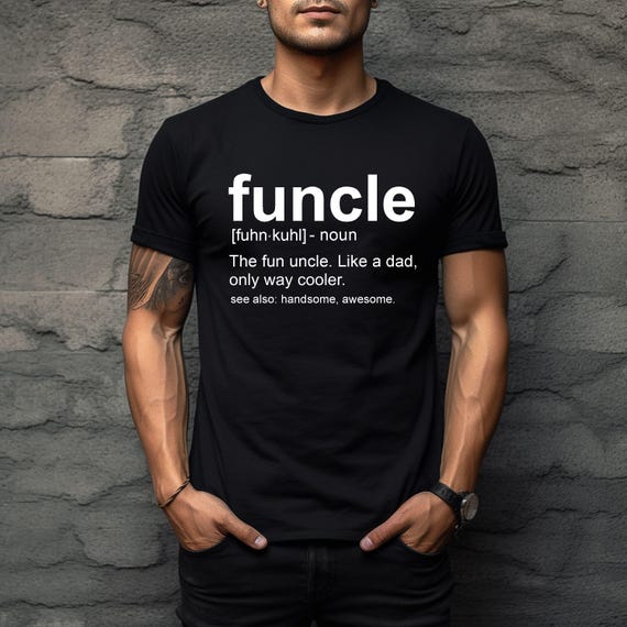 Funcle - The Fun Uncle | Cool & Funny Uncle T-Shirt Funcle - The Fun Uncle | Cool & Funny Uncle T-Shirt
