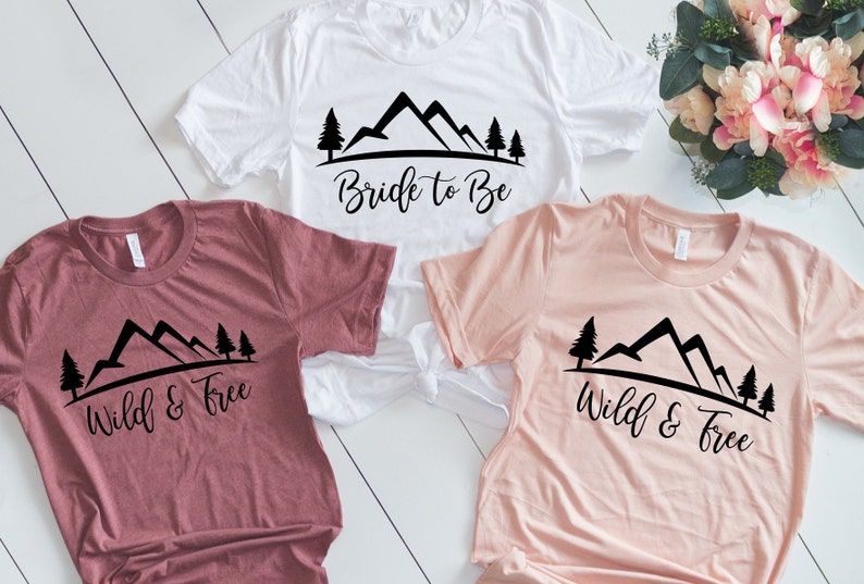 Bride to Be Wild and Free Bachelorette Shirts Mauve Peach White Black Grey Shirt Bachelorette Party T Shirts image 6