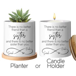 Personalized Sister Planter or Candle Holder - There Is No Better Friend Than A Sister - Sister Besties Gift - Infinity Symbol