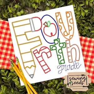 May include: Embroidered design of the words "First Grade" with a pencil, ruler, and apple. The design is in various colours, including red, green, blue, and yellow. The words "Sewing Seeds" are in the bottom right corner.