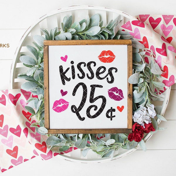 SVG / DXF - Hugs and Kisses "Kisses 25 Cents" Cut File - Hearts, Lips, Love, Kiss, Smooch, Kiss Me (Love Romance Valentine's Day Cut Design)