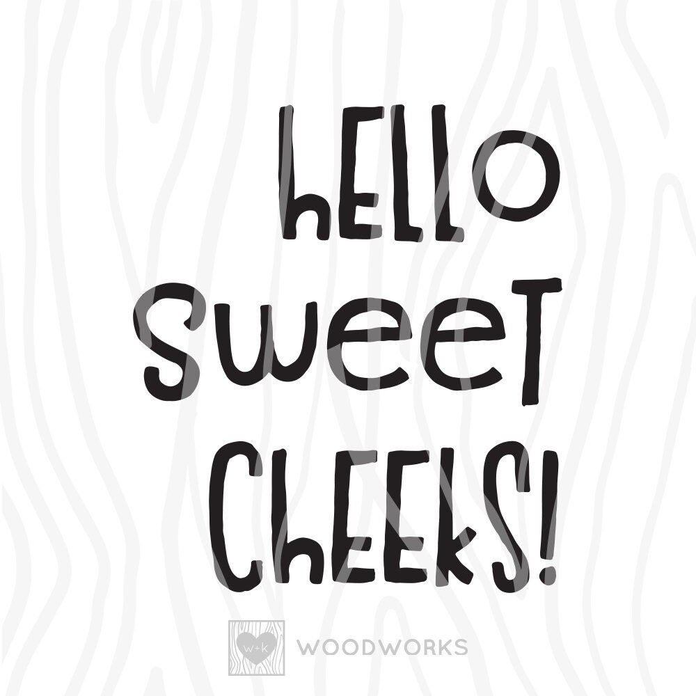 Free Free 123 Hello Sweet Cheeks Free Svg File SVG PNG EPS DXF File