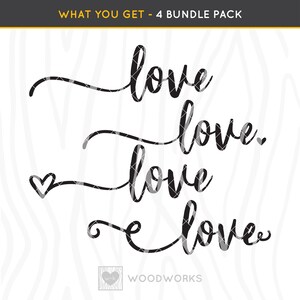 Puede incluir: Cuatro descargas digitales en blanco y negro de la palabra "love" en una fuente cursiva. La palabra "love" está escrita cuatro veces, cada una con un estilo ligeramente diferente. El texto "WHAT YOU GET - 4 BUNDLE PACK" está en la parte superior de la imagen. El texto "WOODWORKS" está en la parte inferior de la imagen.