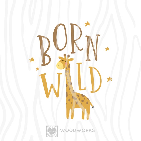 Download Free Svg Dxf Born Wild Giraffe Cut File Jungle Etsy SVG Cut Files