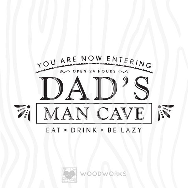 SVG / DXF - You Are Now Entering “Dad's Man Cave” - Open 24 Hours, Eat, Drink, Be Lazy (Funny Father's Day Cut File, Mancave Bar Design)