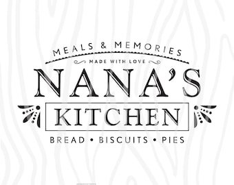 SVG / DXF - Meals & Memories &quot;Nana&#39;s Kitchen&quot; Made With Love - Bread, Biscuits, Pies - Farmhouse Farm (Grandma Vector Art / Saying)
