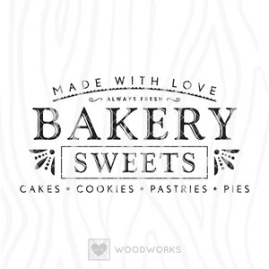 May include: Black and white logo for a bakery called "Bakery Sweets" with the tagline "Made with Love, Always Fresh". The logo also includes the text "Cakes, Cookies, Pastries, Pies".