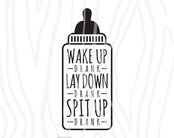 SVG / DXF - Wake Up Drank Lay Down Drank Spit Up Drank, Infant One-Piece Bodysuit, Instant Download (Funny Vector Art / Saying)