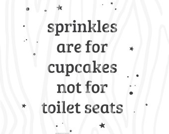 SVG / DXF - Fun Boys Bath, Kids Funny Bathroom "Sprinkles Are For Cupcakes Not For Toilets" Cut File - Bath Room Decor Farmhouse Restroom