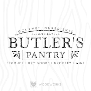 SVG / DXF - Gourmet Ingredients, Open 24/7 &quot;Butler&#39;s Pantry&quot; Cut File - Produce, Dry Goods, Grocery, Wine (Farm Farmhouse Kitchen Pantry)