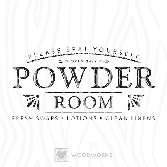 SVG / DXF -  Please Seat Yourself, Open 24/7 "Powder Room" Cut File - Fresh Soaps, Lotions, Clean Linens - Spa, Half Bath, Restroom Bathroom